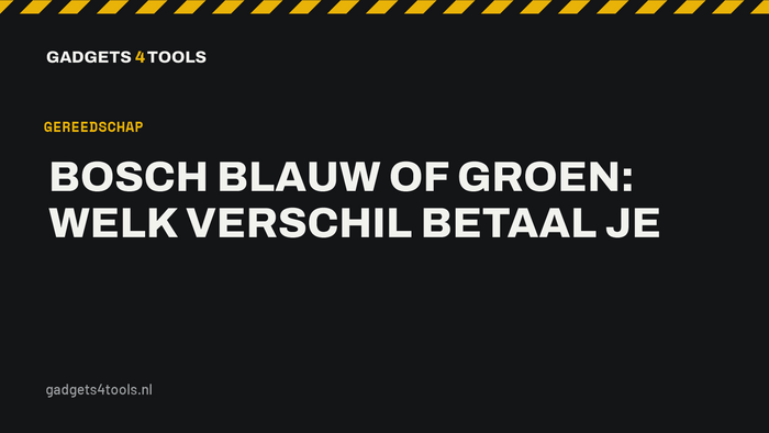 Headerkaart met de titel: Bosch blauw of groen: welk verschil betaal je