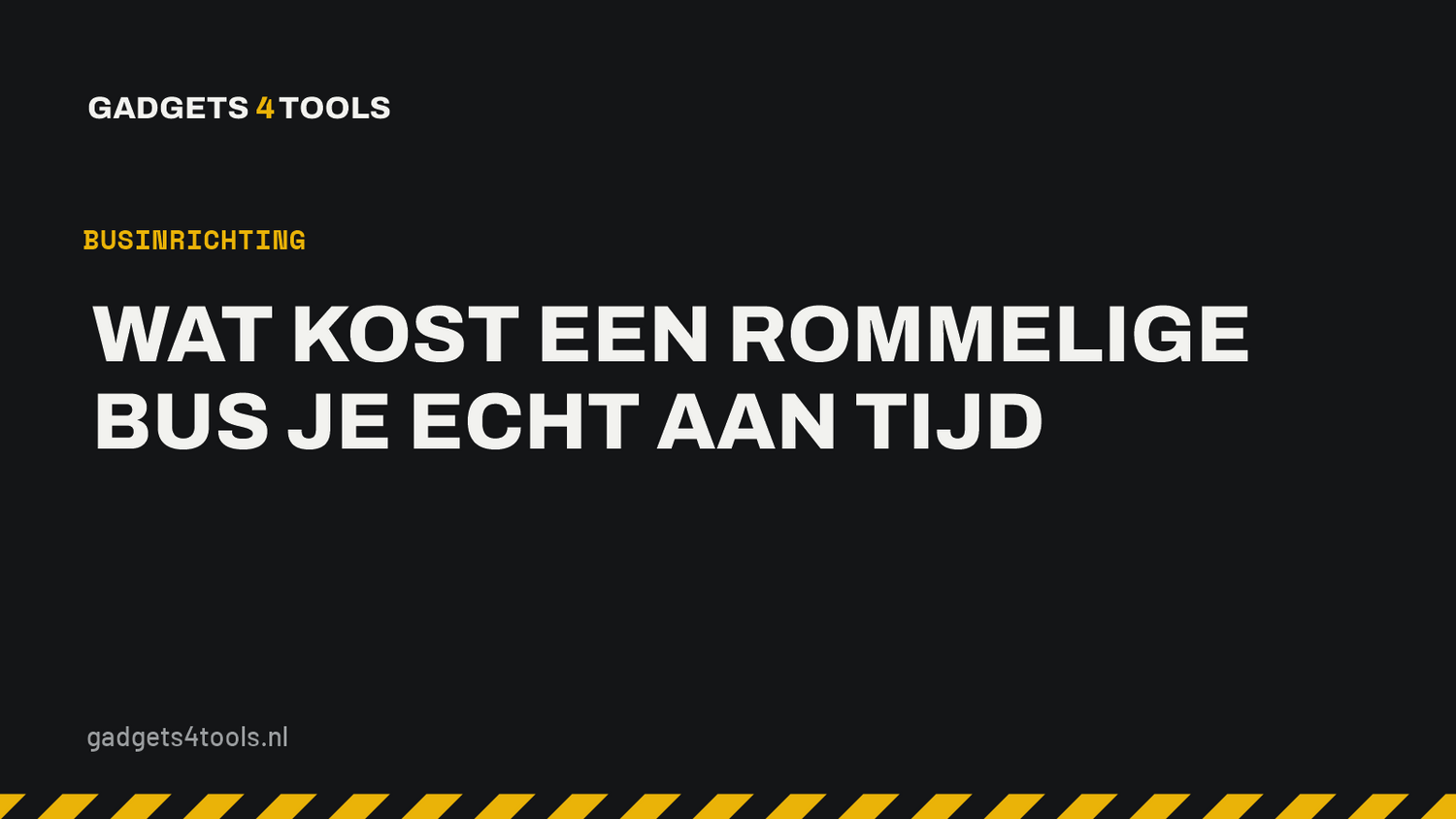 Headerkaart met de titel: Wat kost een rommelige bus je echt aan tijd