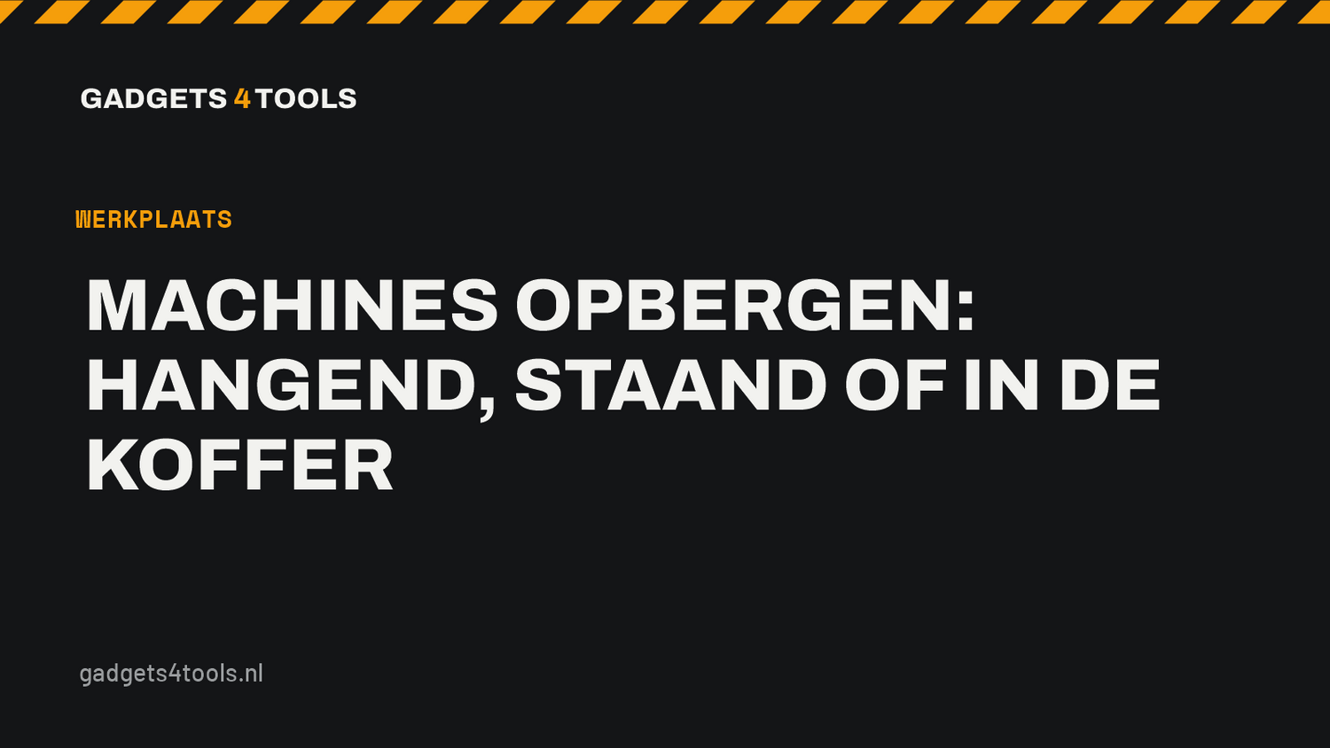 Headerkaart met de titel: Machines opbergen: hangend, staand of in de koffer