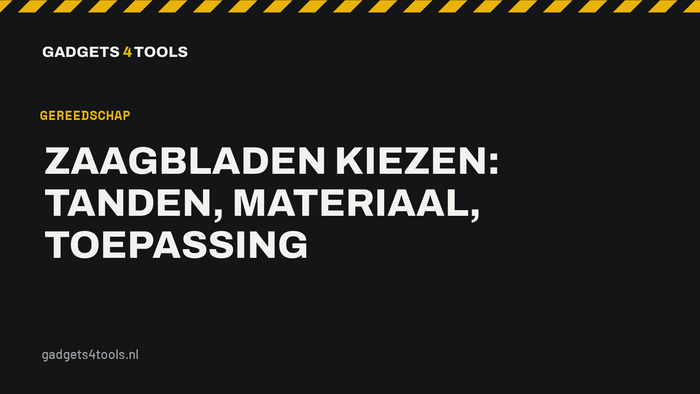 Headerkaart met de titel: Zaagbladen kiezen: tanden, materiaal, toepassing