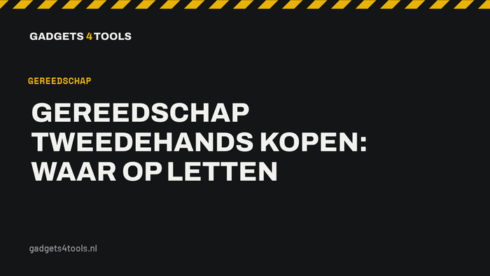 Headerkaart met de titel: Gereedschap tweedehands kopen: waar op letten