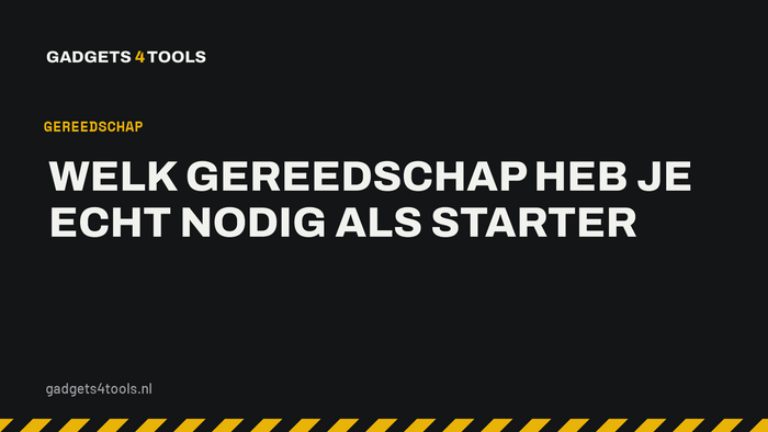 Headerkaart met de titel: Welk gereedschap heb je echt nodig als starter