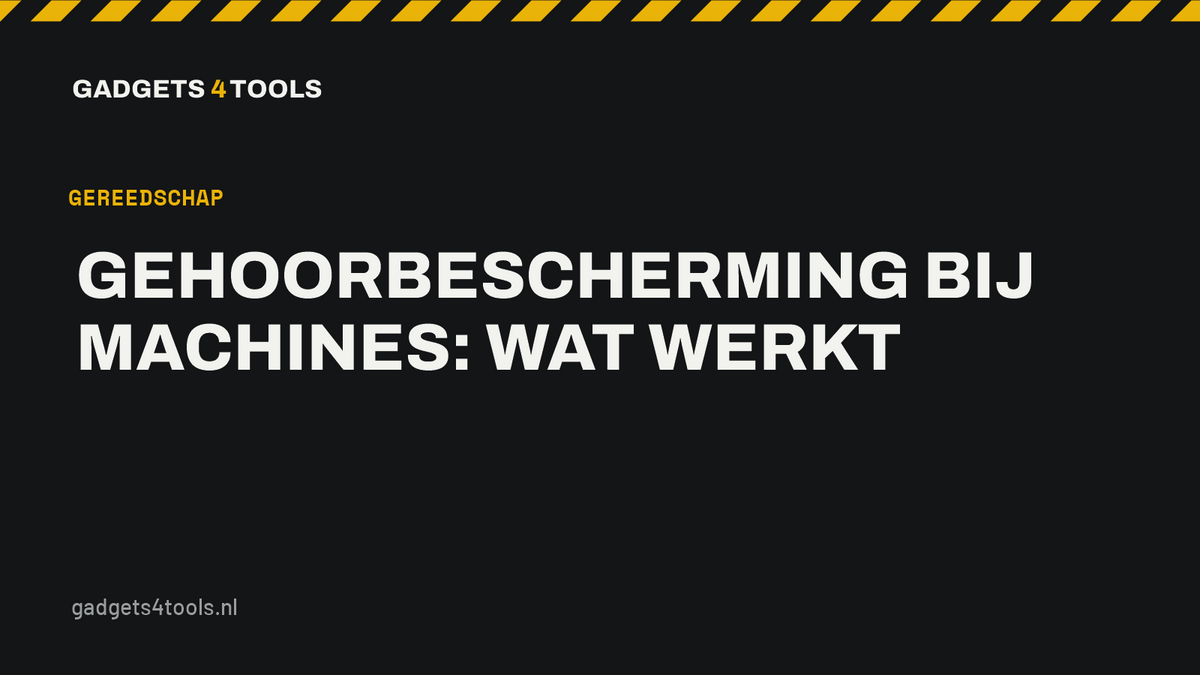 Headerkaart met de titel: Gehoorbescherming bij machines: wat werkt