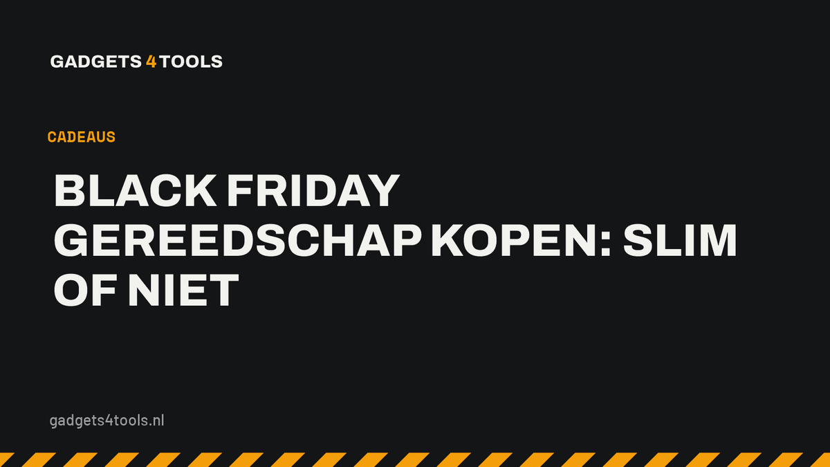 Headerkaart met de titel: Black Friday gereedschap kopen: slim of niet
