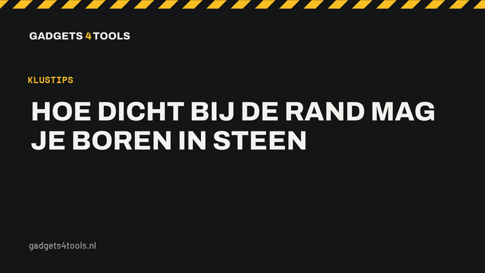 Headerkaart met de titel: Hoe dicht bij de rand mag je boren in steen
