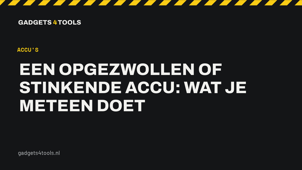 Headerkaart met de titel: Een opgezwollen of stinkende accu: wat je meteen doet