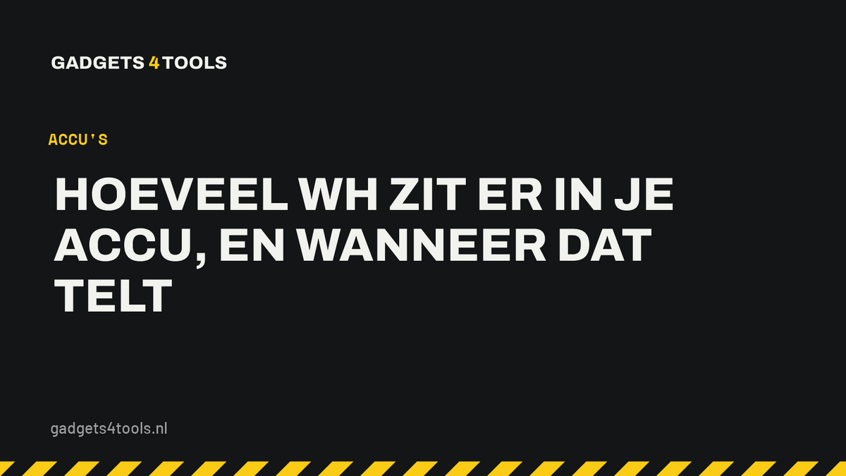 Headerkaart met de titel: Hoeveel Wh zit er in je accu, en wanneer dat telt