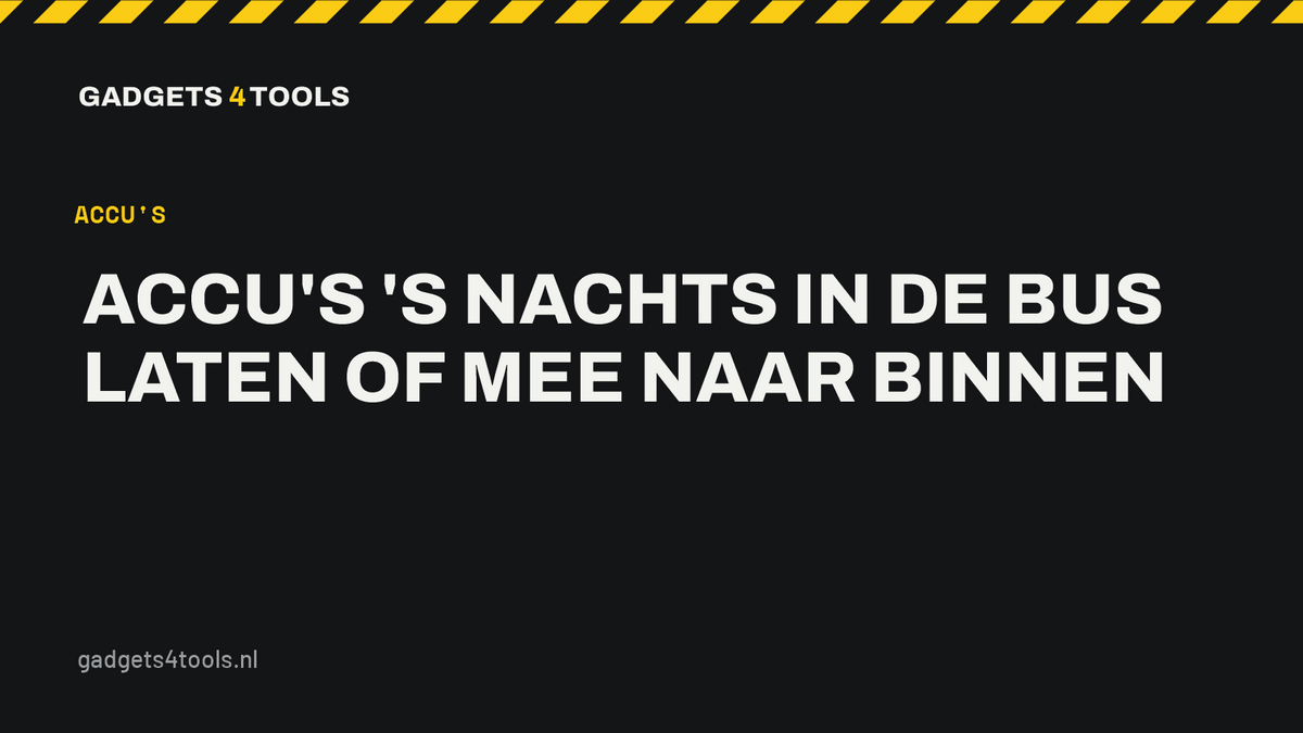Headerkaart met de titel: Accu's 's nachts in de bus laten of mee naar binnen