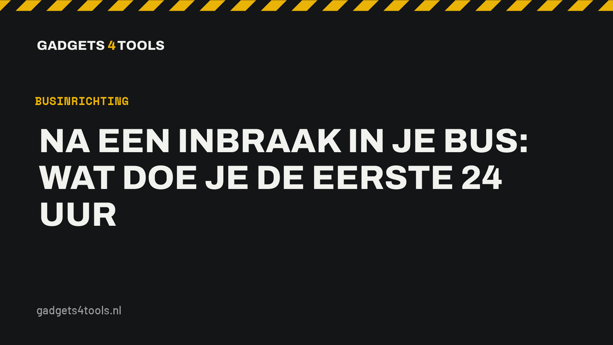 Headerkaart met de titel: Na een inbraak in je bus: wat doe je de eerste 24 uur