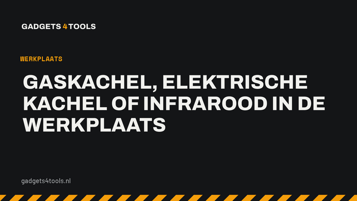 Headerkaart met de titel: Gaskachel, elektrische kachel of infrarood in de werkplaats