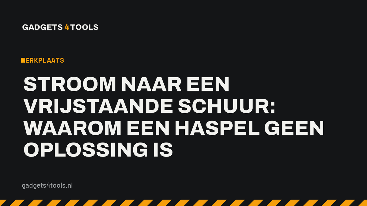 Headerkaart met de titel: Stroom naar een vrijstaande schuur: waarom een haspel geen oplossing is