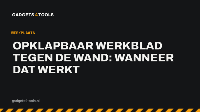 Headerkaart met de titel: Opklapbaar werkblad tegen de wand: wanneer dat werkt