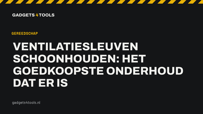 Headerkaart met de titel: Ventilatiesleuven schoonhouden: het goedkoopste onderhoud dat er is