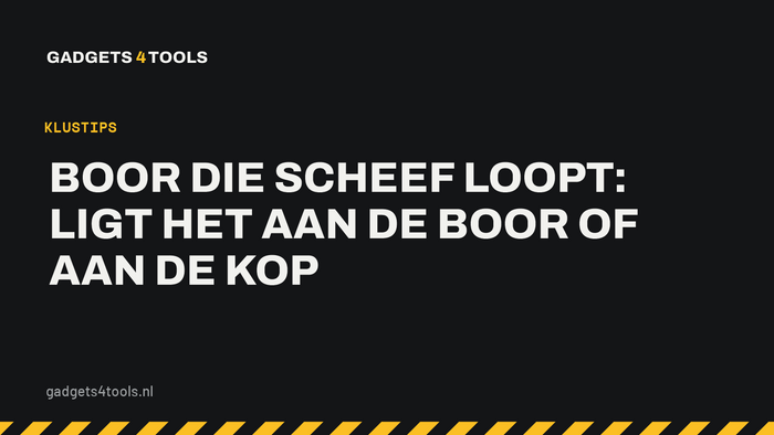 Headerkaart met de titel: Boor die scheef loopt: ligt het aan de boor of aan de kop