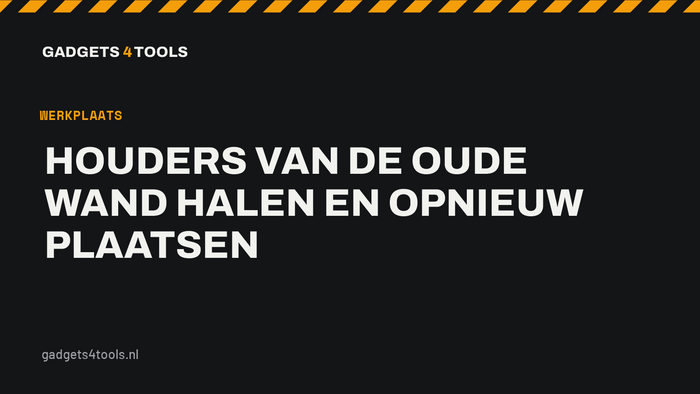 Headerkaart met de titel: Houders van de oude wand halen en opnieuw plaatsen