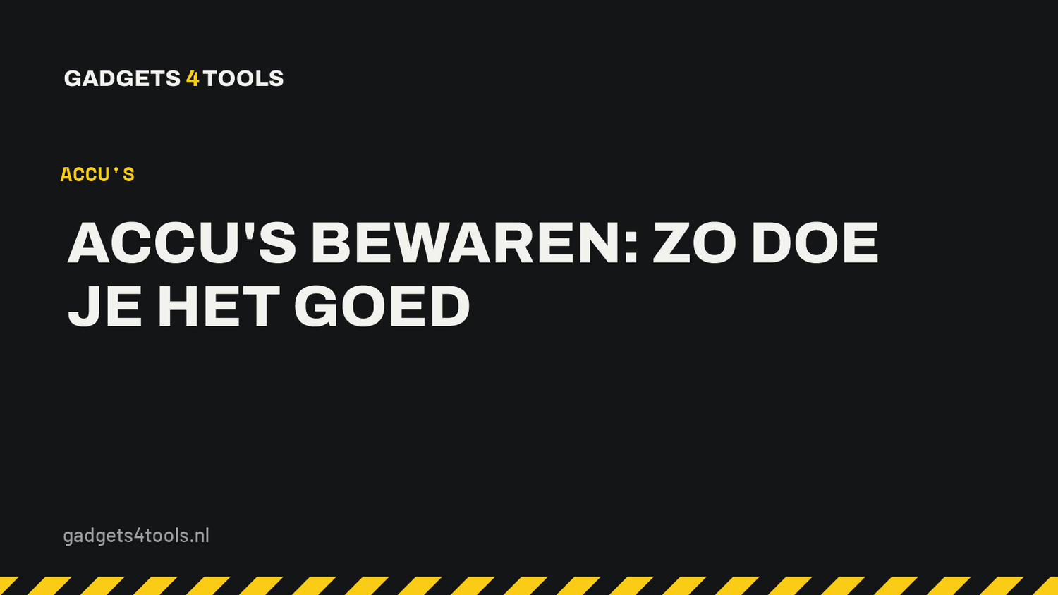 Headerkaart met de titel: Accu's bewaren: zo doe je het goed