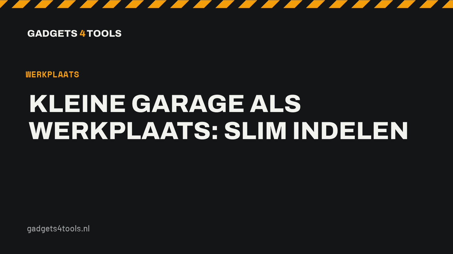 Headerkaart met de titel: Kleine garage als werkplaats: slim indelen