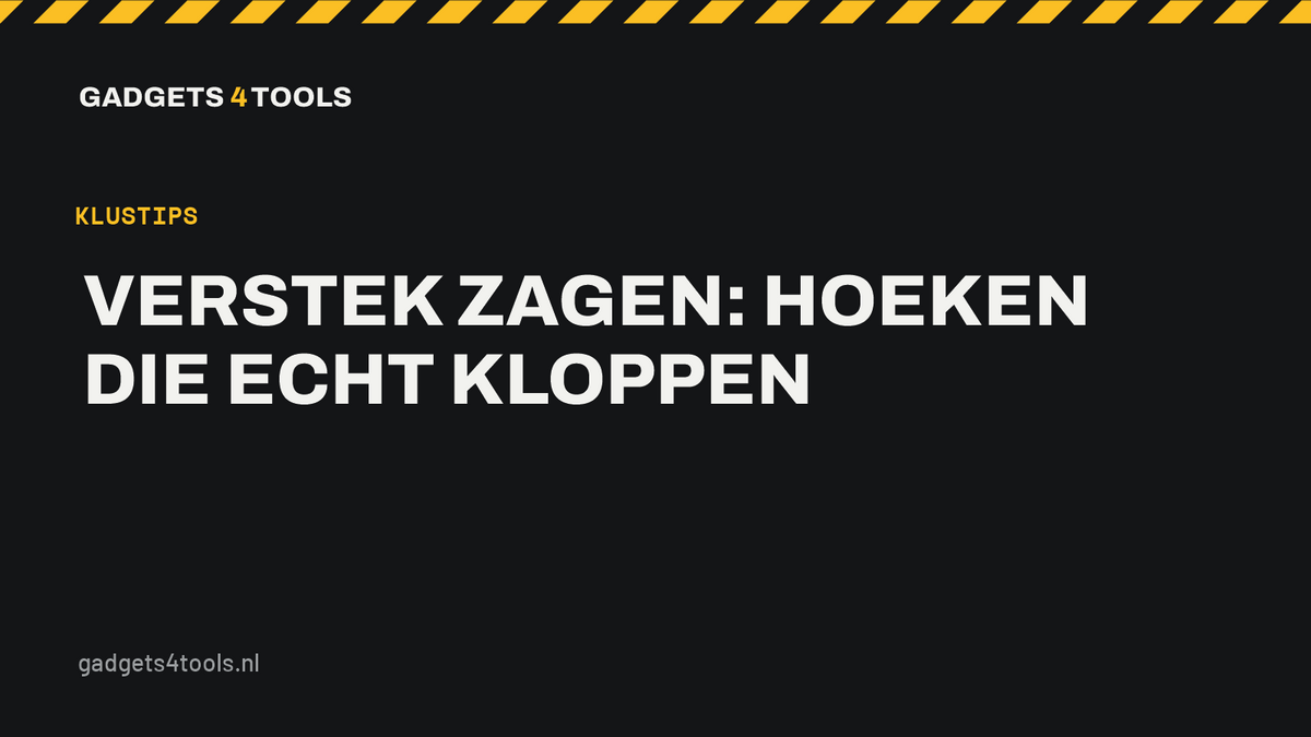 Headerkaart met de titel: Verstek zagen: hoeken die echt kloppen