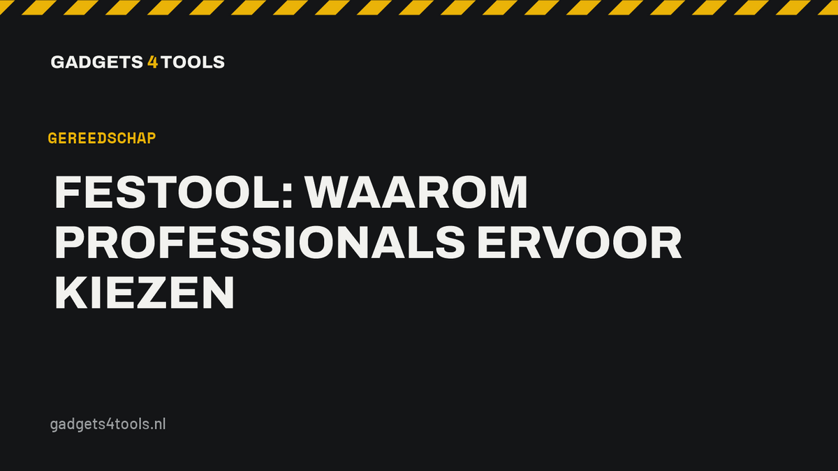 Headerkaart met de titel: Festool: waarom professionals ervoor kiezen