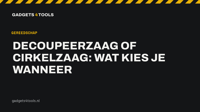 Headerkaart met de titel: Decoupeerzaag of cirkelzaag: wat kies je wanneer