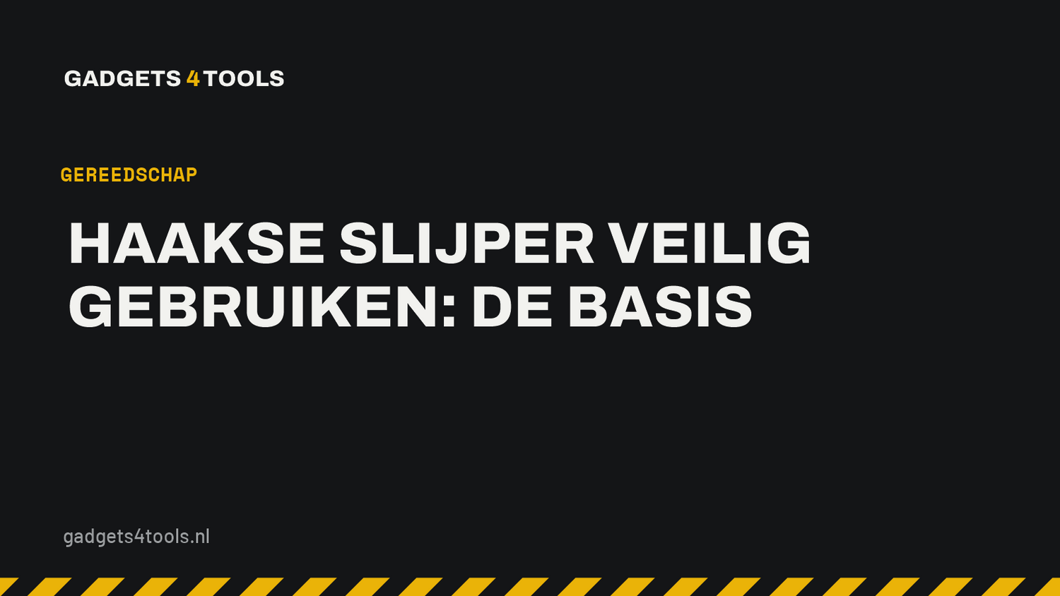 Headerkaart met de titel: Haakse slijper veilig gebruiken: de basis