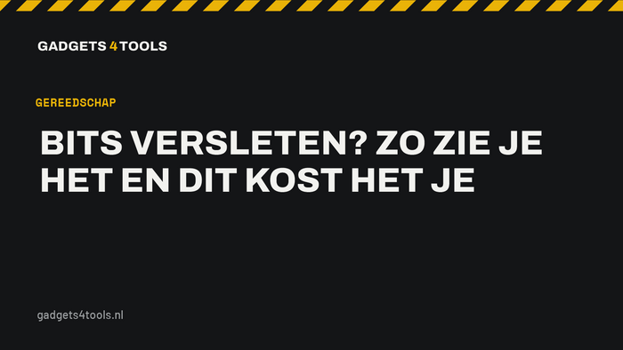 Headerkaart met de titel: Bits versleten? Zo zie je het en dit kost het je