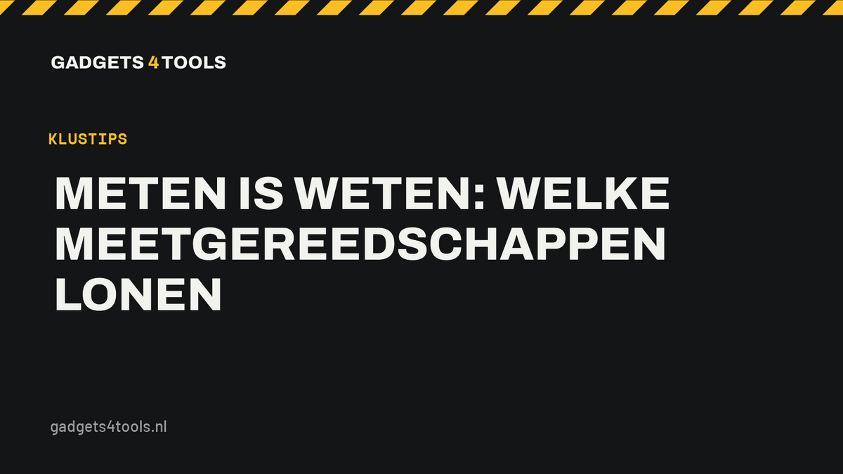 Headerkaart met de titel: Meten is weten: welke meetgereedschappen lonen