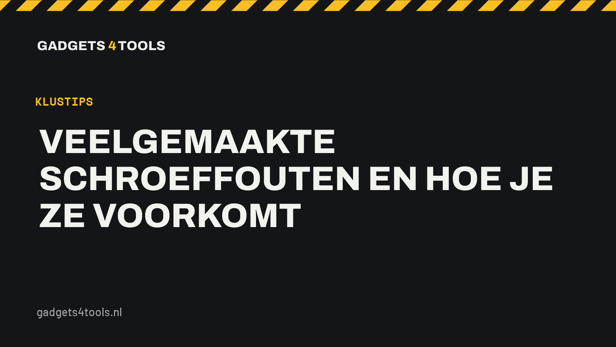 Headerkaart met de titel: Veelgemaakte schroeffouten en hoe je ze voorkomt