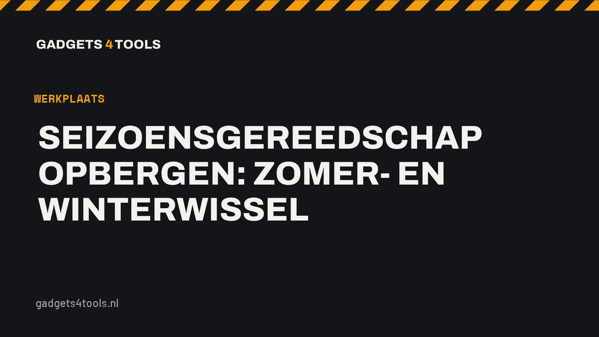 Headerkaart met de titel: Seizoensgereedschap opbergen: zomer- en winterwissel
