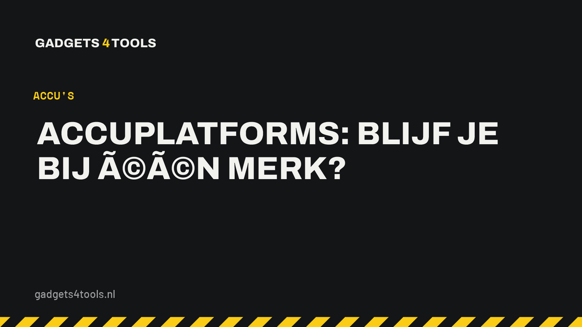 Headerkaart met de titel: Accuplatforms: blijf je bij één merk?