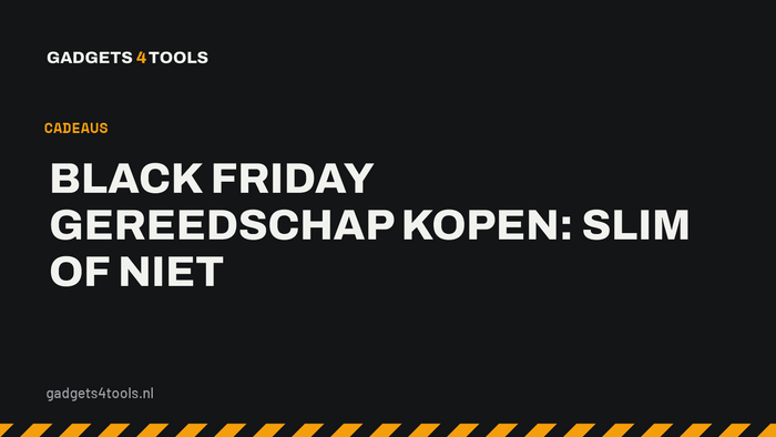Headerkaart met de titel: Black Friday gereedschap kopen: slim of niet