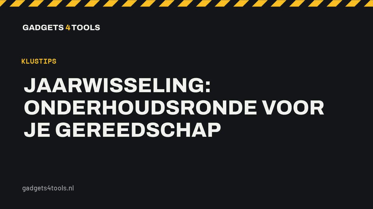 Headerkaart met de titel: Jaarwisseling: onderhoudsronde voor je gereedschap