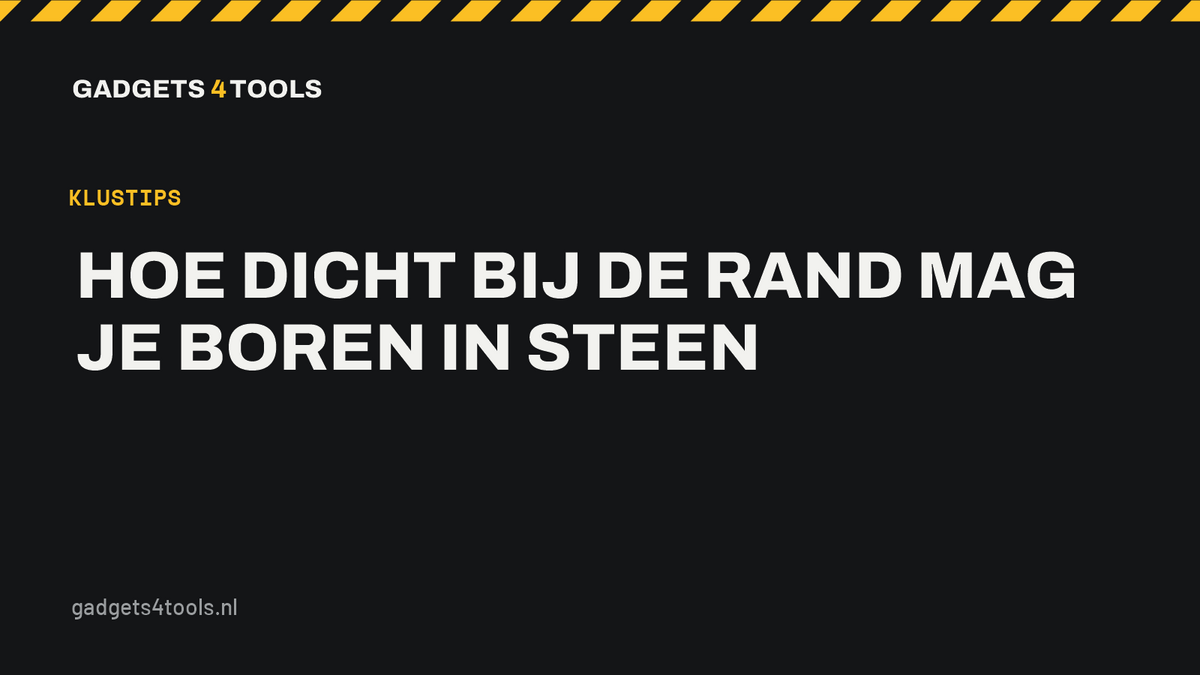 Headerkaart met de titel: Hoe dicht bij de rand mag je boren in steen