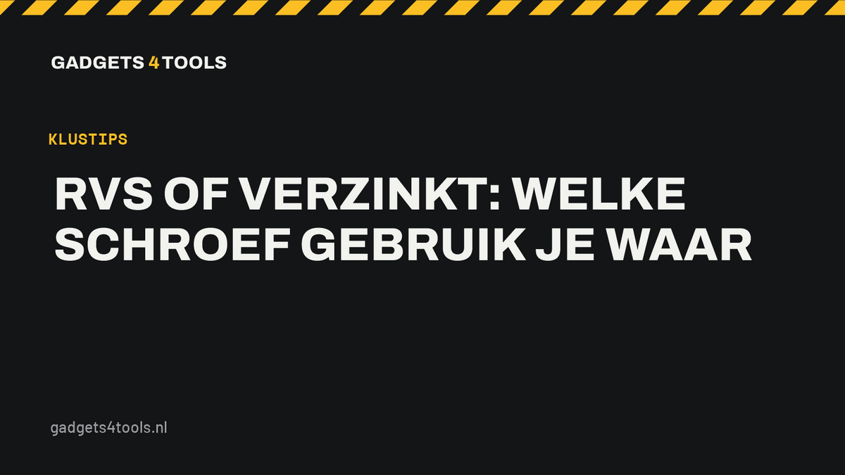 Headerkaart met de titel: RVS of verzinkt: welke schroef gebruik je waar