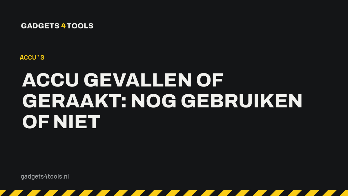 Headerkaart met de titel: Accu gevallen of geraakt: nog gebruiken of niet