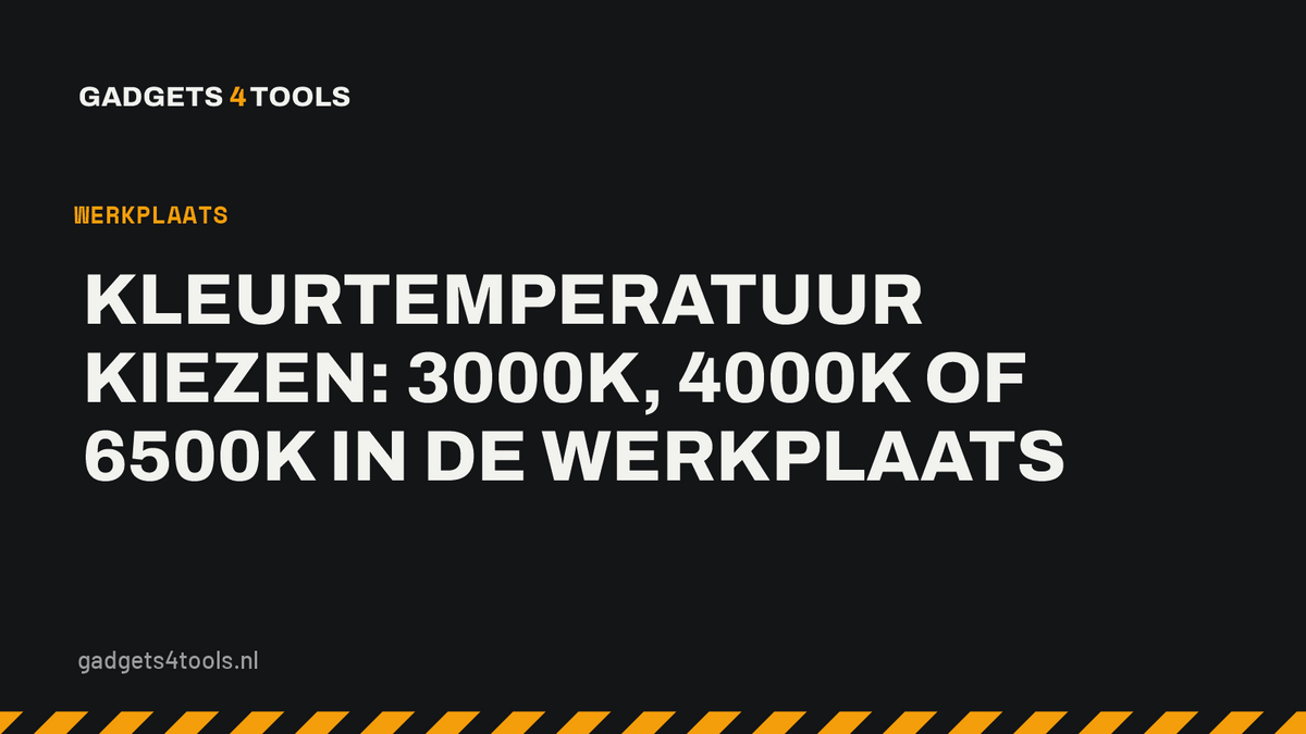 Headerkaart met de titel: Kleurtemperatuur kiezen: 3000K, 4000K of 6500K in de werkplaats