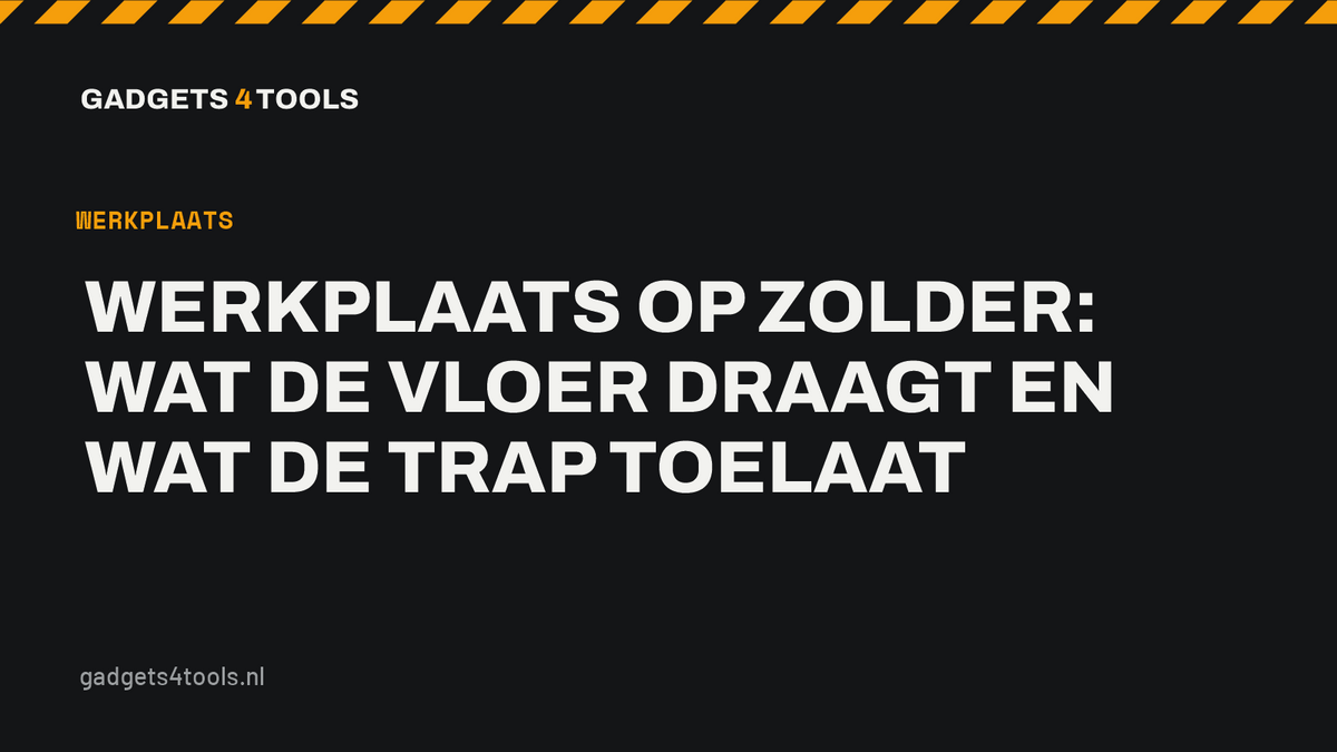 Headerkaart met de titel: Werkplaats op zolder: wat de vloer draagt en wat de trap toelaat