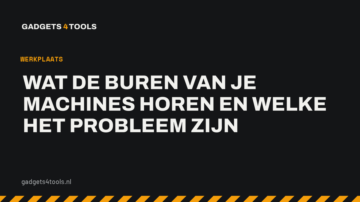 Headerkaart met de titel: Wat de buren van je machines horen en welke het probleem zijn