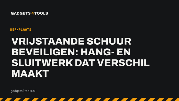 Headerkaart met de titel: Vrijstaande schuur beveiligen: hang- en sluitwerk dat verschil maakt