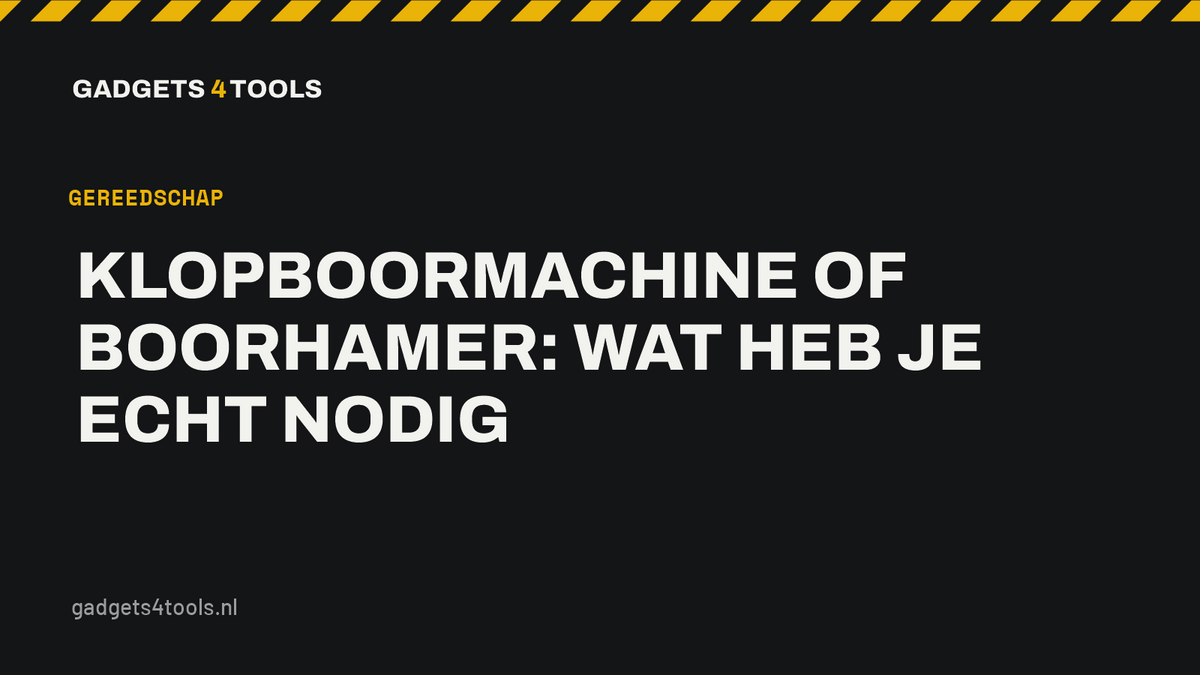 Headerkaart met de titel: Klopboormachine of boorhamer: wat heb je echt nodig