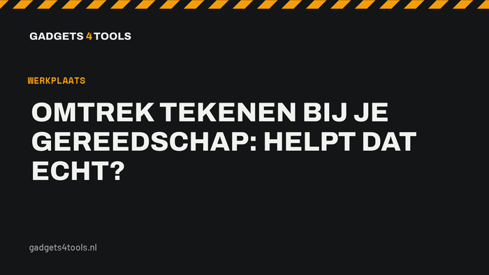 Headerkaart met de titel: Omtrek tekenen bij je gereedschap: helpt dat echt?