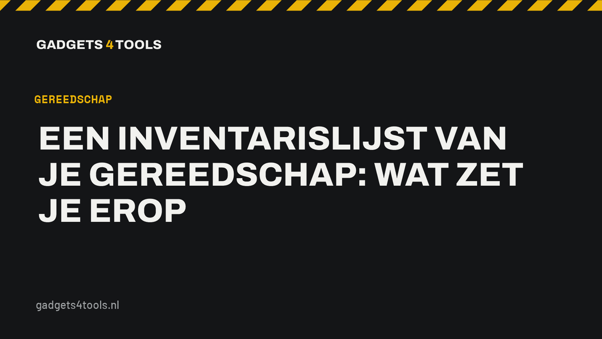 Headerkaart met de titel: Een inventarislijst van je gereedschap: wat zet je erop