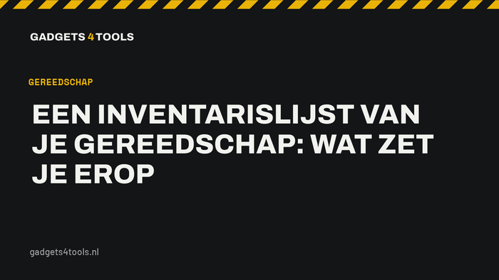 Headerkaart met de titel: Een inventarislijst van je gereedschap: wat zet je erop