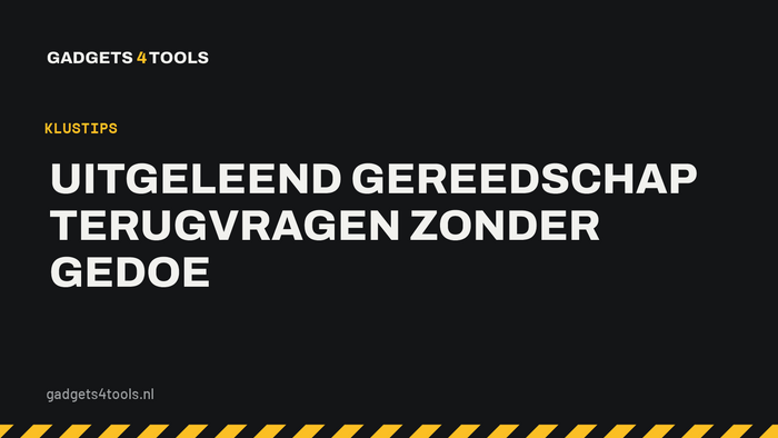 Headerkaart met de titel: Uitgeleend gereedschap terugvragen zonder gedoe